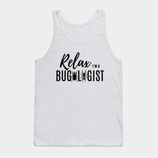 Relax, I'm a bugologist (beetles) (black lettering) Tank Top